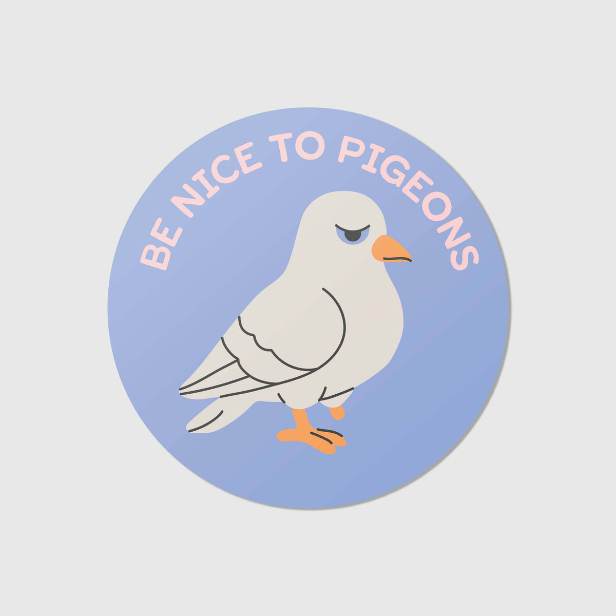 Be nice to pigeons - Vinyl Sticker