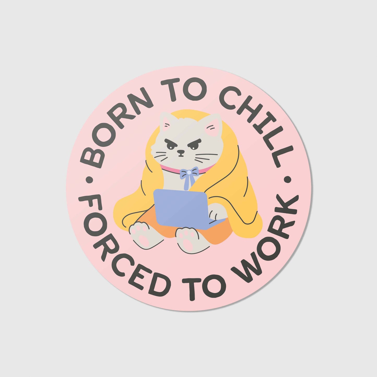 Born to chill - Vinyl Sticker