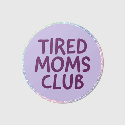 Tired moms club - Glitzer Vinyl Sticker