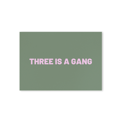 Postkarte - THREE IS A GANG