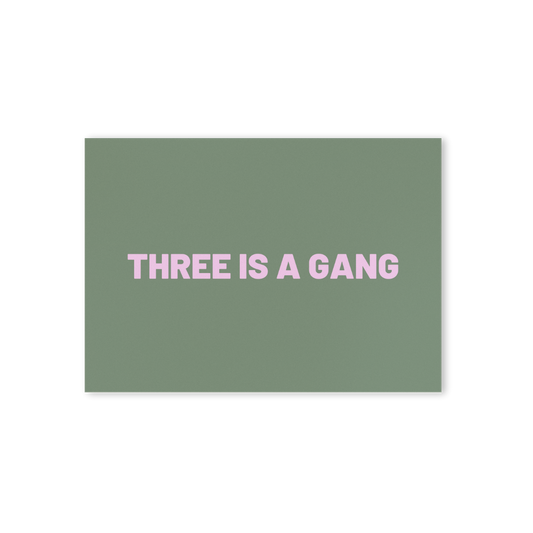 Postkarte - THREE IS A GANG