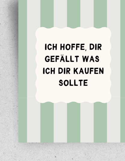 Postkarte "Ich hoffe, dir gefällt was ich dir kaufen sollte"