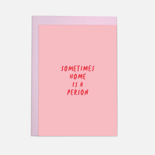 Grußkarte «Home is a person»