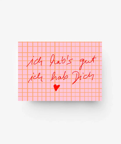 * Ich hab’s gut ich hab dich* Postkarte