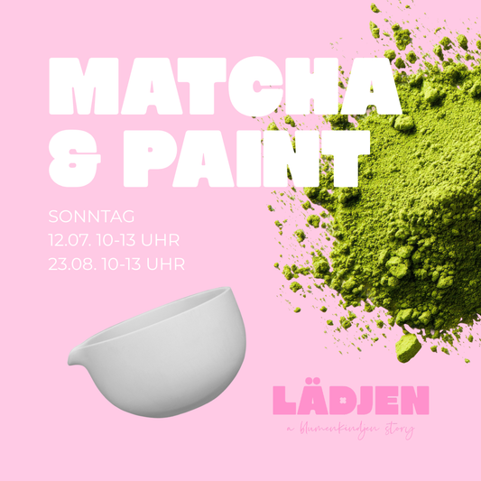 MATCHA & PAINT im LÄDJEN