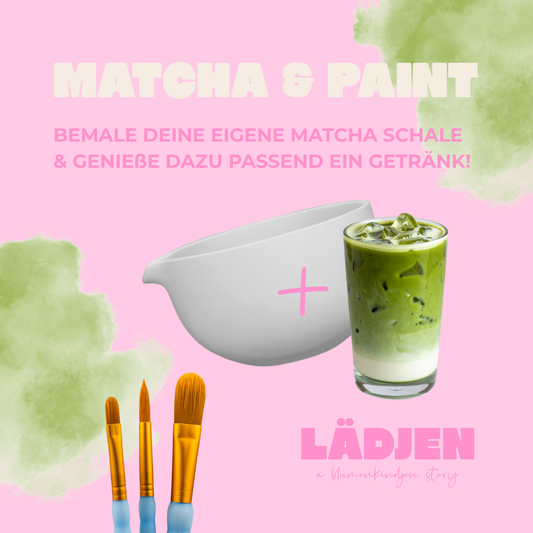 MATCHA & PAINT im LÄDJEN