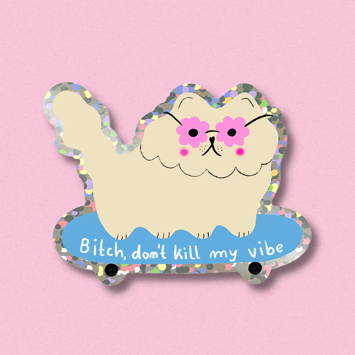 Glitzersticker Don‘t Kill My Vibe