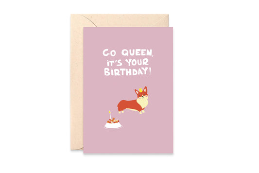 Karte „Go queen, it's your birthday“