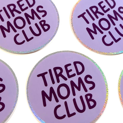 Tired moms club - Glitzer Vinyl Sticker